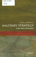 Echevarria II A. J., Military strategy  2017 (Very short introductions. 523)