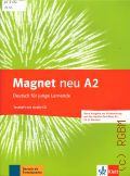 Motta G., Magnet neu A2. Deutsch fur junge Lernende. Testheft mit Audio-CD (Neue Ausgabe zur Vorbereitung auf das Goethe-Zertifikat A2: Fit in Deutsch)  2017 (Fit in Deutsch)