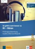 Loumiotis U., So geht s noch besser zu B1 Buch und MP3-Hoeren. Prufungsvorbereitung Goethe-/OSZ-Zertifikat B1. Ubungbuch  2017 (Deutsch als Fremdsprache)