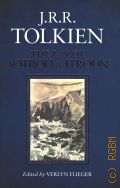 Tolkien J.R.R., The lay of aotrou and itroun together with the corrigan poems  2016