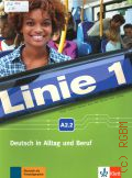 Dengler S., Linie 1. Deutsch in Alltag und Beruf. Kurs- und Ubungbuch A2.2 mit Video und Audio auf DVD-ROM  2017 (Deutsch als Fremdsprache)