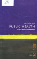 Berridge V., Public Health  2016 (Very short introductions. 482)