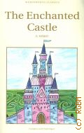 Nesbit E., The enchanted castle  1998 (Wordsworth Classics)