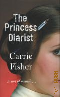 Fisher C., The princess diarist  2016