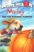 Grogan J., Marley and the Runaway Pumpkin  2010 (I can Read!)