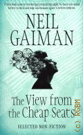 Gaiman N., The View from the Cheap Seats  2016