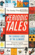 Aldersey-Williams H., Periodic Tales. the curious lives of the elements  2012