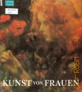 Krull E., Kunst von Frauen. das Berufsbild der Bildenden Kunstlerinnen in vier Jahrhunderten  [1984]