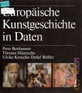 Betthausen P., Europaische Kunstgeschichte in Daten  [1984]