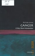 James N., Cancer  2011 (Very short introductions. 267)