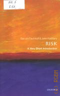 Fischhoff B., Risk  2011 (Very short introductions. 270)