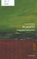 Walker T., Plants  2012 (Very short introductions. 312)