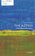 Carrasco D., The Aztecs  2011 (Very short introductions. 296)