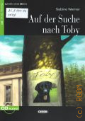 Werner S., Auf der Suche nach Toby  2013 (Lesen und uben)