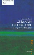 Boyle N., German Literature  2008 (Very short introductions. 178)