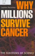 Pecorino L., Why Millions Survive Cancer  2012 (The successes of science)