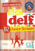 Payet A., ABC delf junior scolaire. Level B2. [200 exercices]  2015