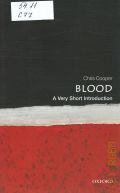 Cooper C., Blood. a very short introduction  2016 (A very short introduction. 486)