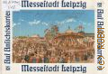 Valentin D., Messestadt Leipzig. Messetrubel. Messehumor. Leipziger Kleinmesse. Leipziger Messe - Messe der Zukunft. dargestellt auf 66 historischen Ansichtskarten  1992