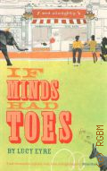 Eyre L., If Minds Had Toes  2008