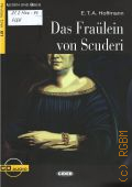 Hoffmann E.T.A., Das Fraulein von Scuderi  2013 (Lesen und uben. Niveau Drei B1)