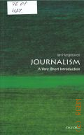 Hargreaves I., Journalism. a very short introduction  2014 (A Very Short Introduction. 139)