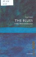 Wald E., The Blues  2010 (Very short introductions. 247)