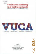 Elkington R., Visionary leadship in a turbulent world. thriving in the new VUCA context  2017