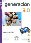 Rodrigo A.C., Generacion 3.0. nivel A2-B1. libro del alumno  2016 (Generacion 3.0)