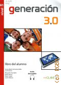 Santa Olalla A.M. de, Generacion 3.0. nivel A1. libro del alumno  2013 (Generacion 3.0)