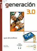 Tudela N., Generacion 3.0. nivel A1. guia del profesor  2014 (Generacion 3.0)