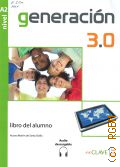 Santa Olalla A.M. de, Generacion 3.0. nivel A2. libro del alumno  2014 (Generacion 3.0)