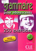 Bie N., Grammaire pour adolescents. 250 exercices. niveau intermediaire  2006