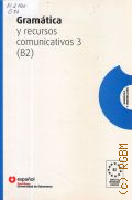 Gramatica y recursos comunicativos 3 (B2)  2007