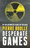 Boulle P., Desperate Games  2014