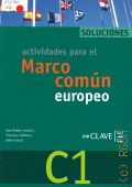 Robles S., Marco Comun Europeo. Lenguas C1. Solucionario  2008