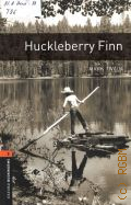 Twain M., The adventures of Hucklberry Finn. Stage 2  2008 (Oxford bookworms library)