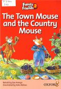 The Town Mouse and  the Country  Mouse. level 2  2009 (Family and Friends. 2)