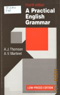 Thomson A. J., A Practical English Grammar  1986