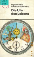 Mletzko I., Die Uhr des Lebens. Ingrid Mletzko,Horst-Gerald Mletzko  1985 (akzent) (die Taschenbuchreihe)