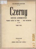 Czerny C., Erster Lehrmeister. Op. 599. Neuausgabe von Edition Erwin Christian Scholz  [19??]