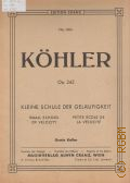 Khler L. H., Kleine schule der gelaufigkeit: Op. 242  66a  [k.j.]