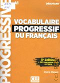 Miquel C., Vocabulaire progressif du Francais. a1. 250 nouveaux tests en ligne  2017 (Debutant)