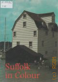 Hopkinson B., Suffolk in Colour  1982