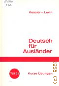 Kessler H., Kurze Ubungen. Arbeitsheft fur die Mittelstufe mit Wortliste zu Teil 2. Deutsch fur Auslander 2a  cop.1975