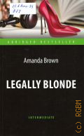 Brown A., Legally blonde  2018 (Abridged bestseller. Intermediate)