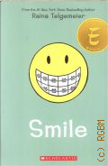 Telgemeier R., Smile. graphic novel  2010