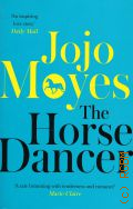 Moyes J., The Horse Dancer  2009