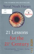 Harari Y. N., 21 Lessons for the 21st Century  2018