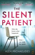 Michaelides A., The Silent Patient  2019